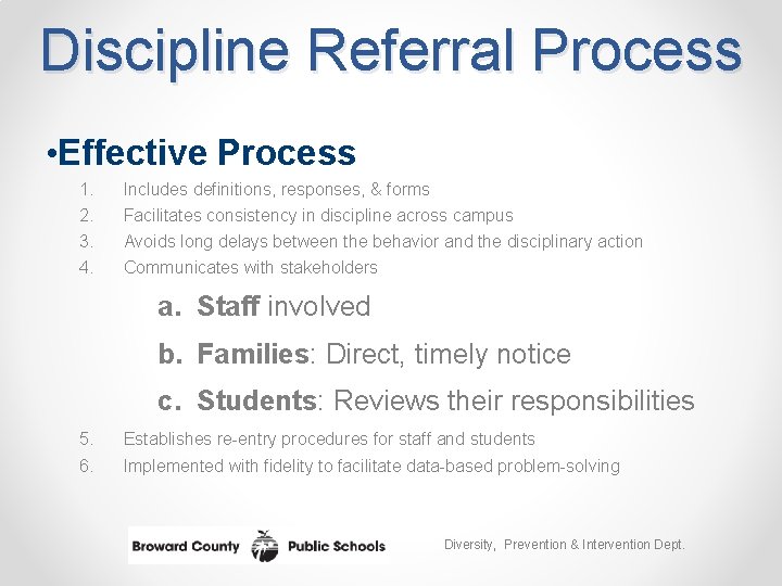 Discipline Referral Process • Effective Process 1. 2. 3. 4. Includes definitions, responses, &