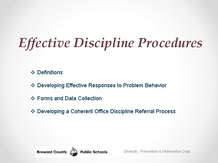 Effective Discipline Procedures v Definitions v Developing Effective Responses to Problem Behavior v Forms