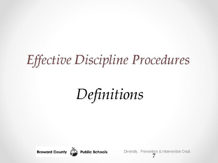 Effective Discipline Procedures Definitions Diversity, Prevention & Intervention Dept. 7 