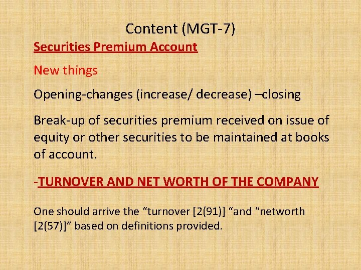 Content (MGT-7) Securities Premium Account New things Opening-changes (increase/ decrease) –closing Break-up of securities