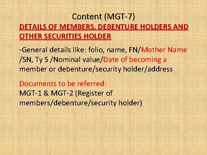 Content (MGT-7) DETAILS OF MEMBERS, DEBENTURE HOLDERS AND OTHER SECURITIES HOLDER -General details like: