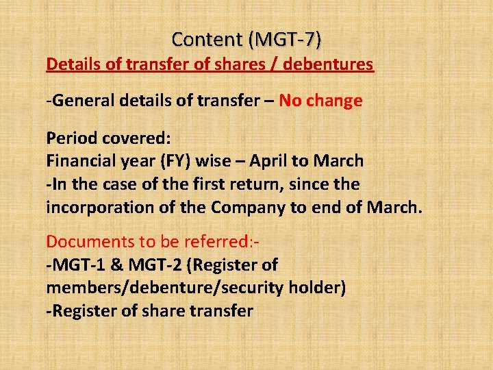 Content (MGT-7) Details of transfer of shares / debentures -General details of transfer –