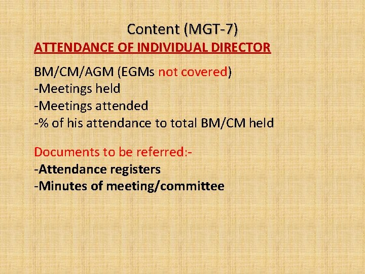 Content (MGT-7) ATTENDANCE OF INDIVIDUAL DIRECTOR BM/CM/AGM (EGMs not covered) -Meetings held -Meetings attended