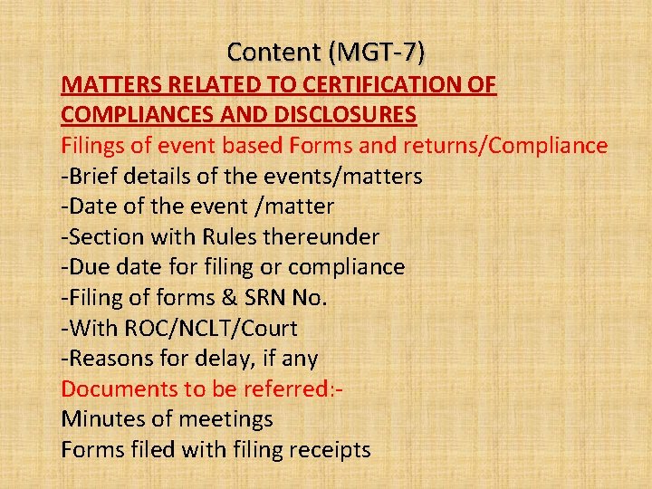 Content (MGT-7) MATTERS RELATED TO CERTIFICATION OF COMPLIANCES AND DISCLOSURES Filings of event based