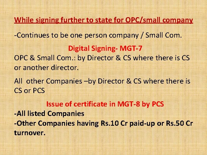 While signing further to state for OPC/small company -Continues to be one person company