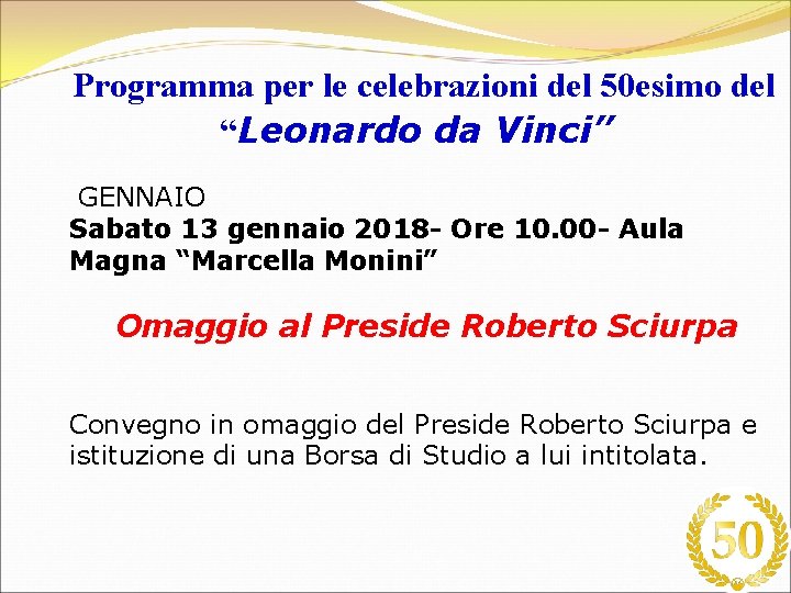 Programma per le celebrazioni del 50 esimo del “Leonardo da Vinci” GENNAIO Sabato 13