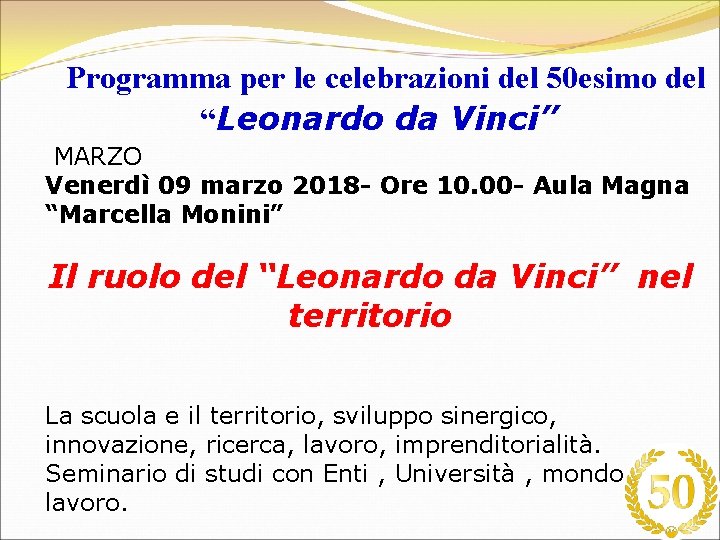 Programma per le celebrazioni del 50 esimo del “Leonardo da Vinci” MARZO Venerdì 09