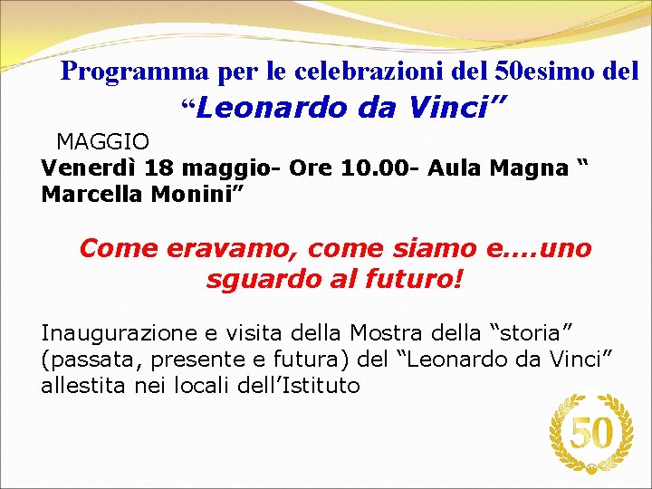 Programma per le celebrazioni del 50 esimo del “Leonardo da Vinci” MAGGIO Venerdì 18