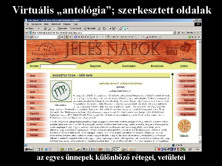 Virtuális „antológia”; szerkesztett oldalak az egyes ünnepek különböző rétegei, vetületei 