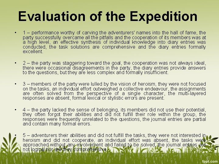 Evaluation of the Expedition • 1 – performance worthy of carving the adventurers' names