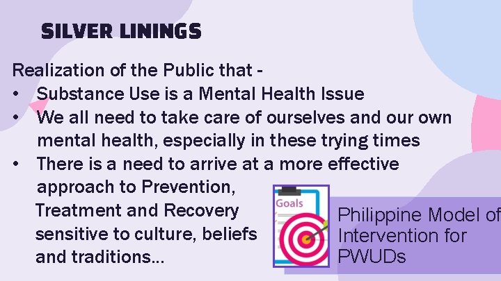 SILVER LININGS Realization of the Public that • Substance Use is a Mental Health