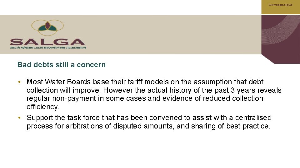 www. salga. org. za Bad debts still a concern • Most Water Boards base