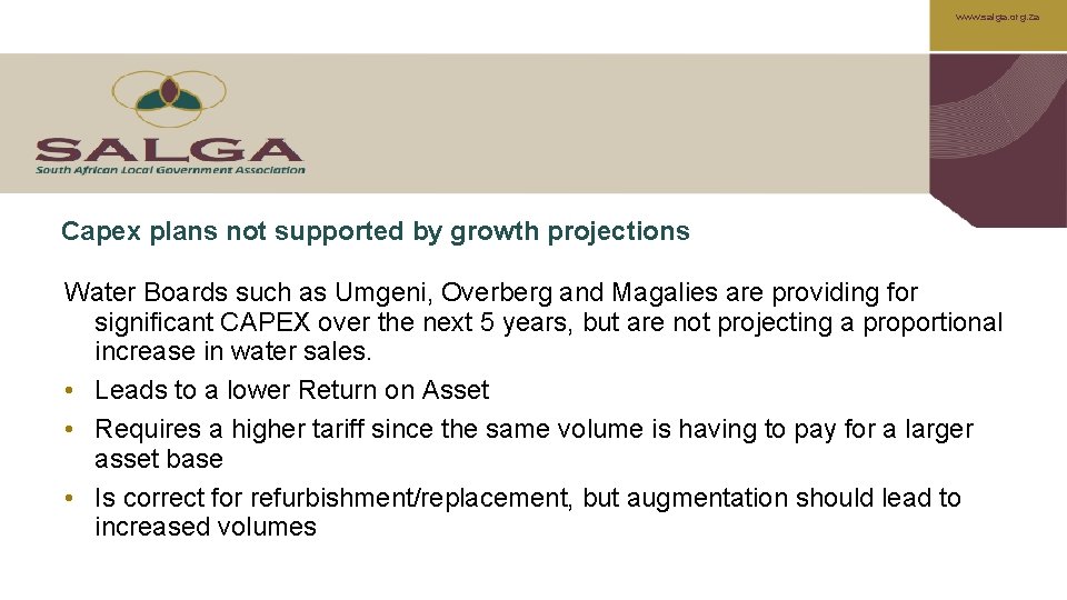 www. salga. org. za Capex plans not supported by growth projections Water Boards such