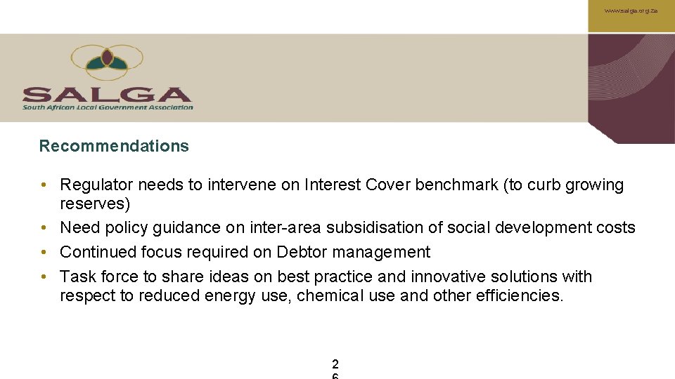 www. salga. org. za Recommendations • Regulator needs to intervene on Interest Cover benchmark