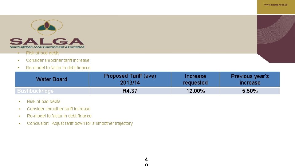 www. salga. org. za • Risk of bad debts • Consider smoother tariff increase