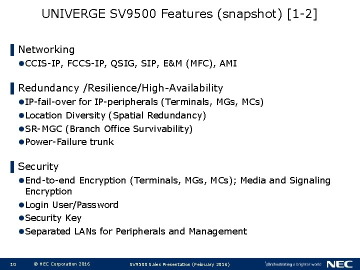 UNIVERGE SV 9500 Features (snapshot) [1 -2] ▌Networking l. CCIS-IP, FCCS-IP, QSIG, SIP, E&M