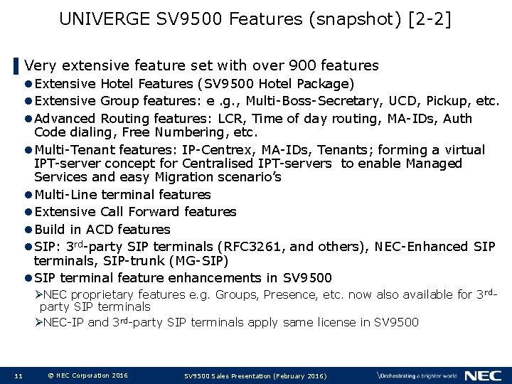 UNIVERGE SV 9500 Features (snapshot) [2 -2] ▌Very extensive feature set with over 900