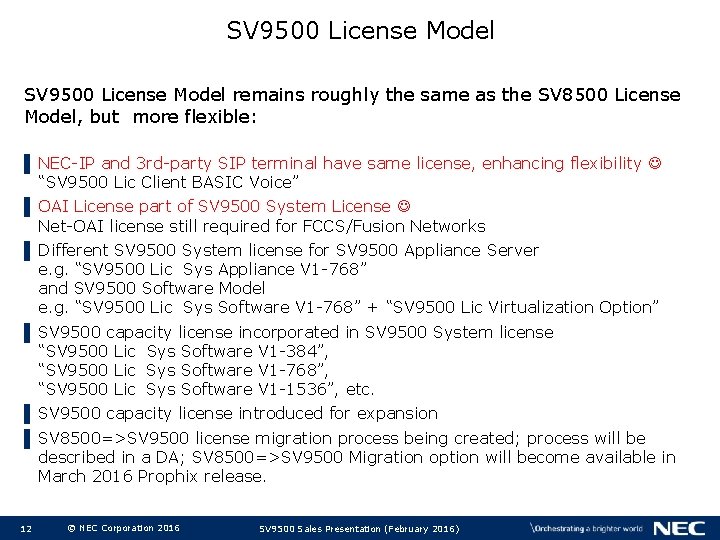 SV 9500 License Model remains roughly the same as the SV 8500 License Model,