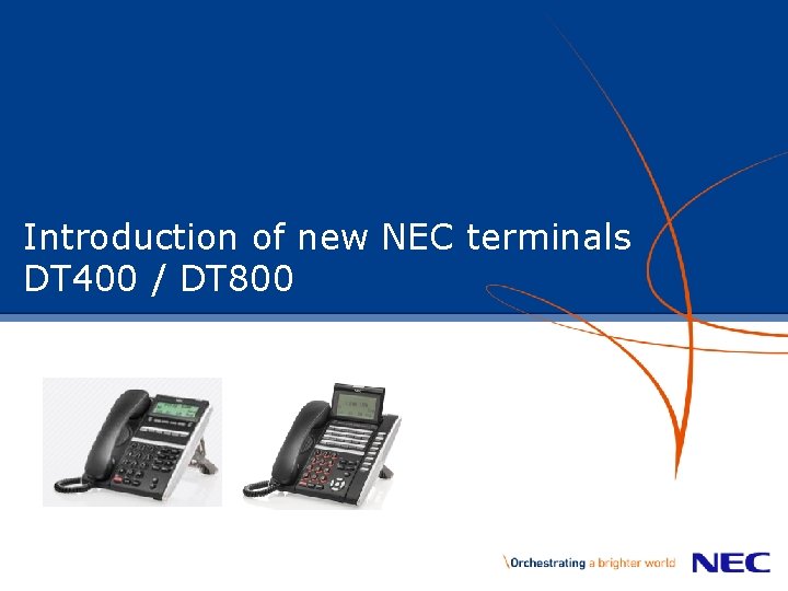 Introduction of new NEC terminals DT 400 / DT 800 