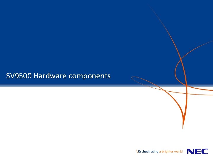 SV 9500 Hardware components 