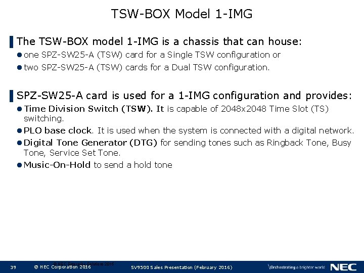 TSW-BOX Model 1 -IMG ▌The TSW-BOX model 1 -IMG is a chassis that can