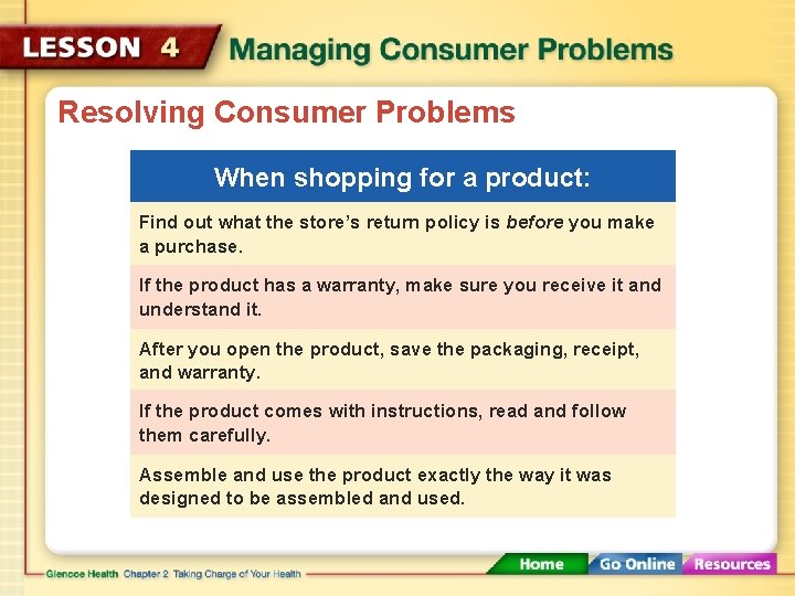 Resolving Consumer Problems When shopping for a product: Find out what the store’s return