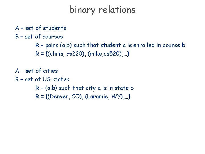 binary relations A – set of students B – set of courses R –