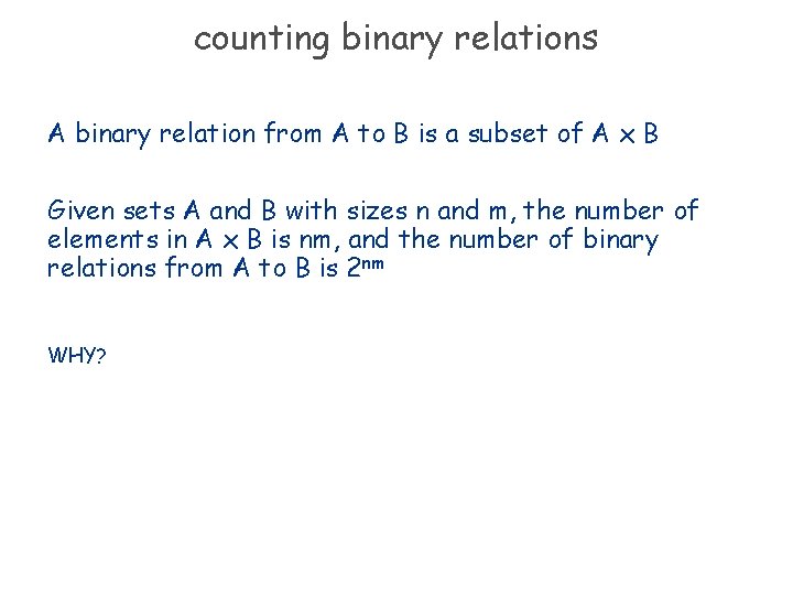 counting binary relations A binary relation from A to B is a subset of counting binary relations A binary relation from A to B is a subset of