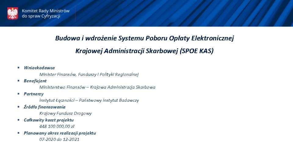 Budowa i wdrożenie Systemu Poboru Opłaty Elektronicznej Krajowej Administracji Skarbowej (SPOE KAS) § Wnioskodawca