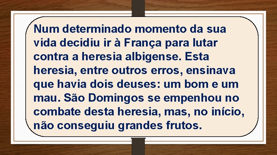 Num determinado momento da sua vida decidiu ir à França para lutar contra a