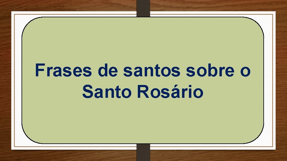 Frases de santos sobre o Santo Rosário 