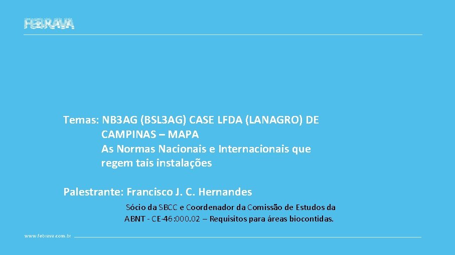 Temas: NB 3 AG (BSL 3 AG) CASE LFDA (LANAGRO) DE CAMPINAS – MAPA