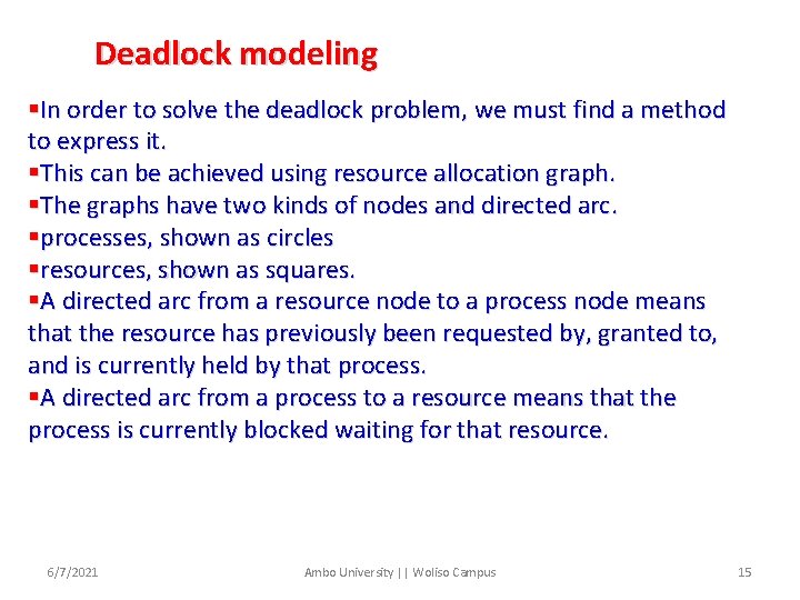 Deadlock modeling §In order to solve the deadlock problem, we must find a method