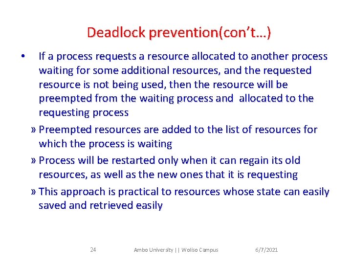 Deadlock prevention(con’t…) • If a process requests a resource allocated to another process waiting