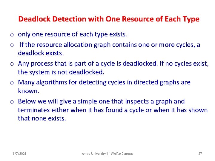 Deadlock Detection with One Resource of Each Type o only one resource of each