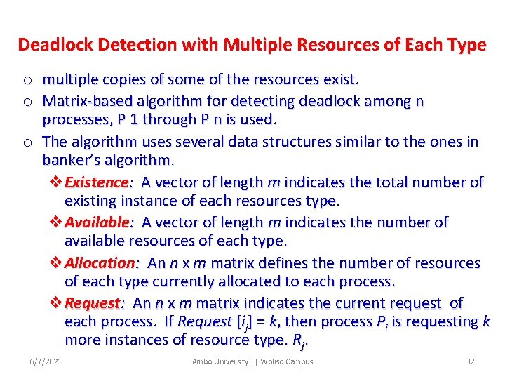 Deadlock Detection with Multiple Resources of Each Type multiple copies of some of the
