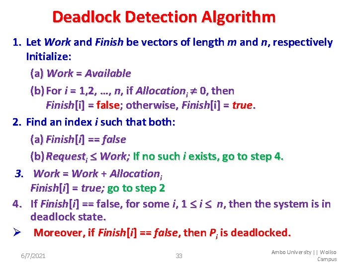 Deadlock Detection Algorithm 1. Let Work and Finish be vectors of length m and