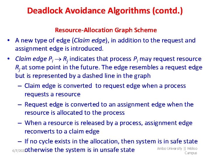 Deadlock Avoidance Algorithms (contd. ) Resource-Allocation Graph Scheme • A new type of edge