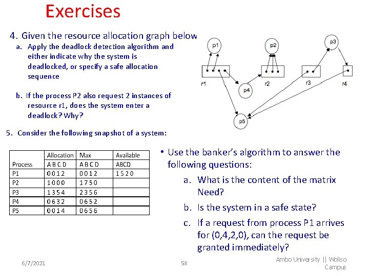 Exercises 4. Given the resource allocation graph below: a. Apply the deadlock detection algorithm