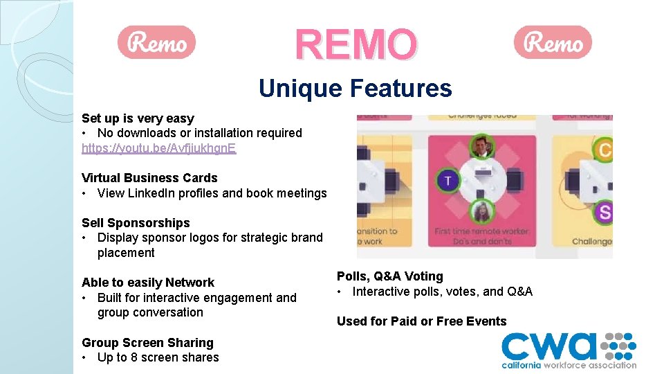 REMO Unique Features Set up is very easy • No downloads or installation required