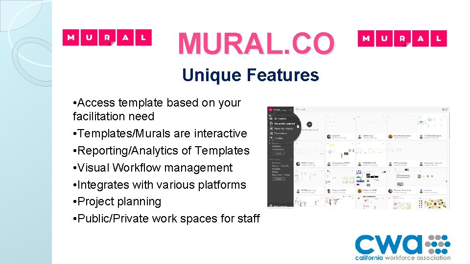 MURAL. CO Unique Features • Access template based on your facilitation need • Templates/Murals