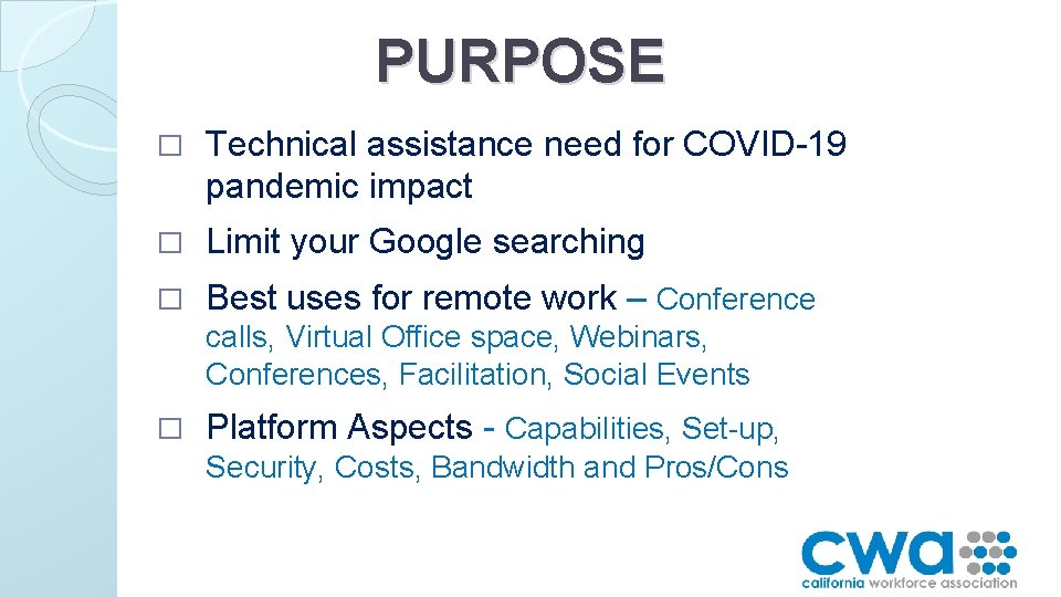 PURPOSE � Technical assistance need for COVID-19 pandemic impact � Limit your Google searching