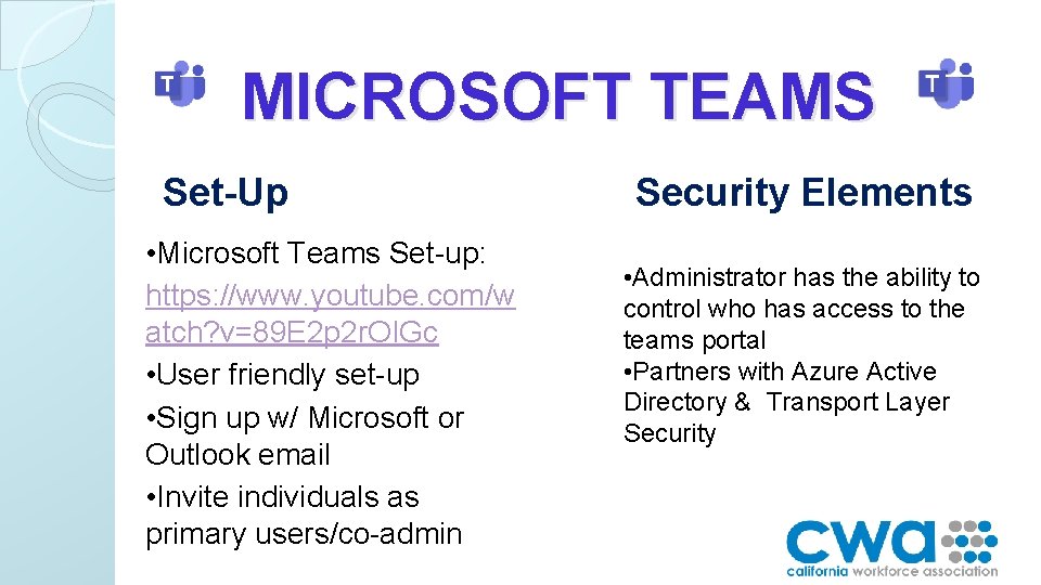 MICROSOFT TEAMS Set-Up • Microsoft Teams Set-up: https: //www. youtube. com/w atch? v=89 E