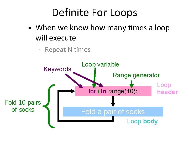 Definite For Loops • When we know how many times a loop will execute