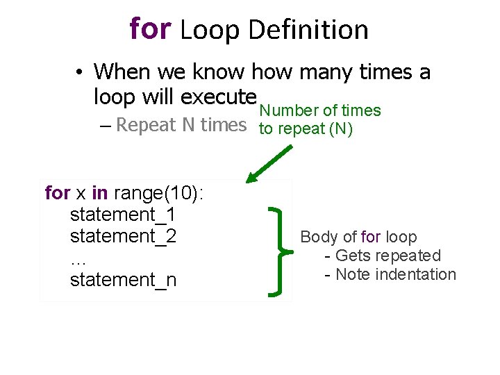 for Loop Definition • When we know how many times a loop will execute