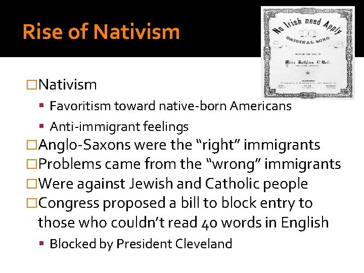 Rise of Nativism �Nativism Favoritism toward native-born Americans Anti-immigrant feelings �Anglo-Saxons were the “right”