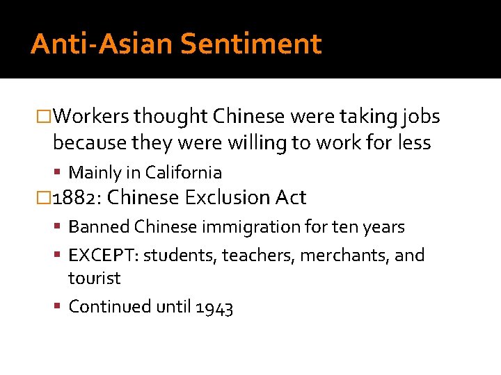 Anti-Asian Sentiment �Workers thought Chinese were taking jobs because they were willing to work