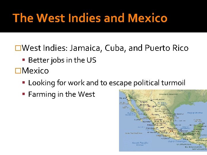 The West Indies and Mexico �West Indies: Jamaica, Cuba, and Puerto Rico Better jobs