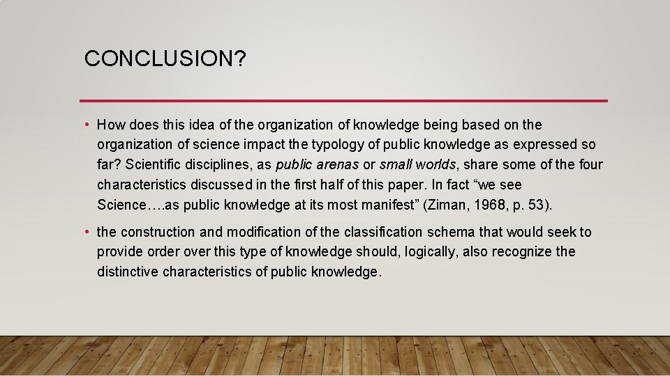 CONCLUSION? • How does this idea of the organization of knowledge being based on
