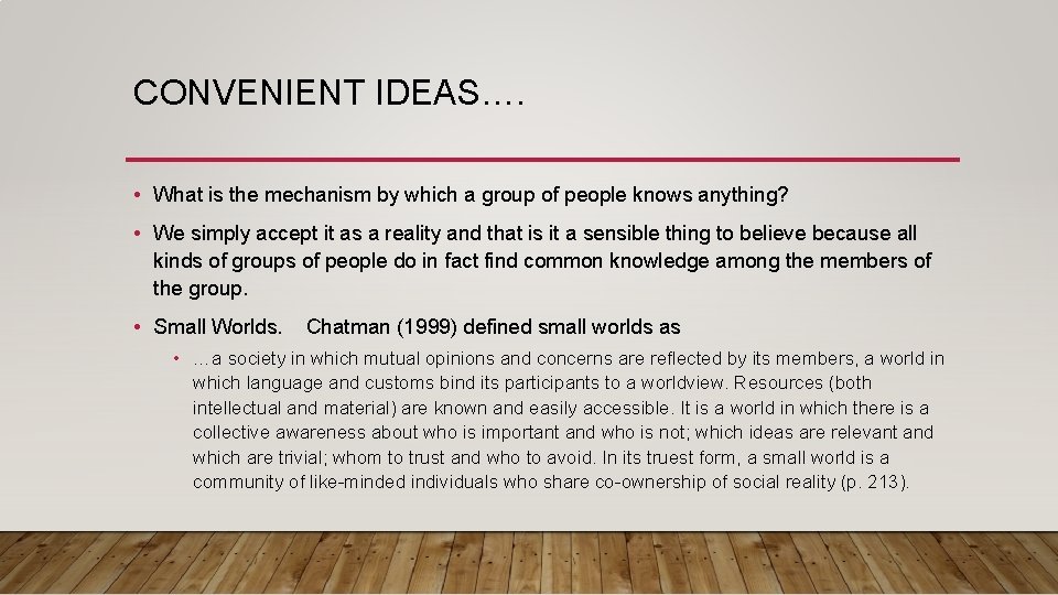 CONVENIENT IDEAS…. • What is the mechanism by which a group of people knows